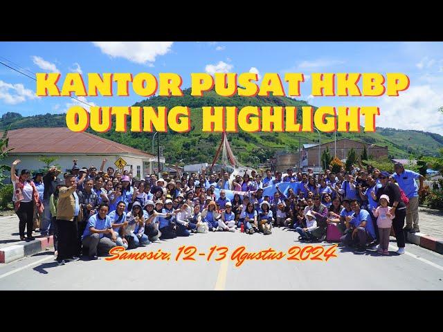 Highlight Outing Kantor Pusat HKBP 2024