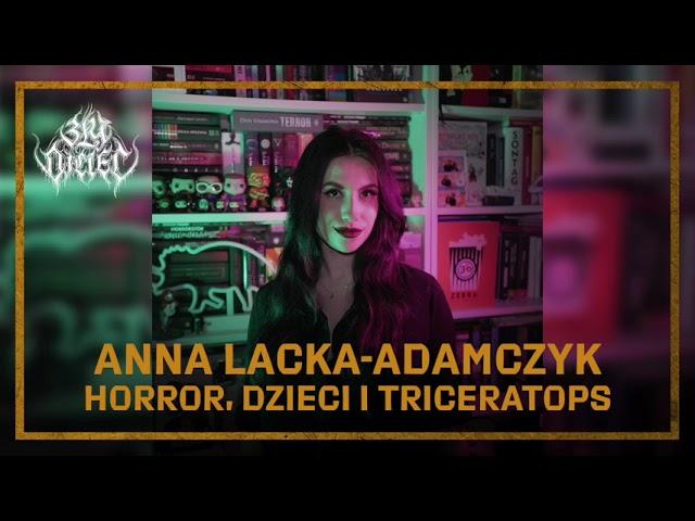 Anna Lacka-Adamczyk: Horror, dzieci i triceratops