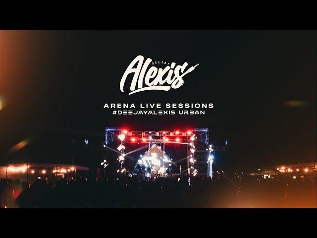 ARENA LIVE SESSIONS - #DEEJAYALEXIS URBAN