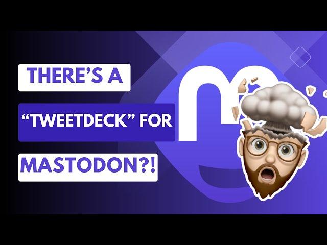 How to Use the Advanced Web Interface for Mastodon - Tweetdeck Style