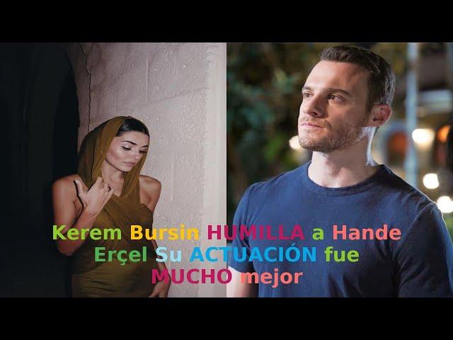 Kerem Bursin HUMILLA a Hande Erçel Su ACTUACIÓN fue MUCHO mejor