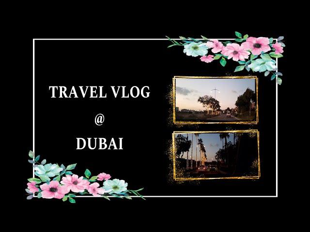 Travel Vlog|Dubai Vlog|Arts n Lines#dubai travel vlog