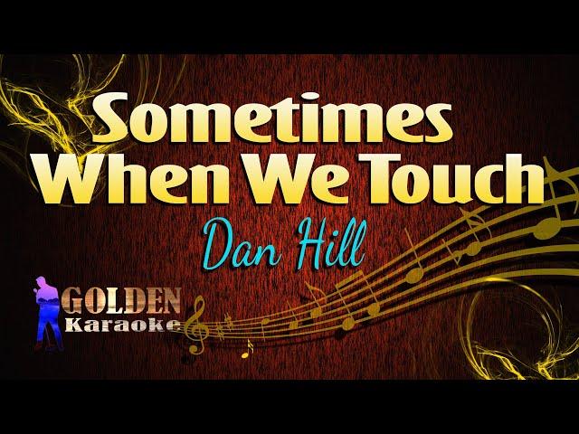 Sometimes When We Touch - Dan Hill ( KARAOKE VERSION )