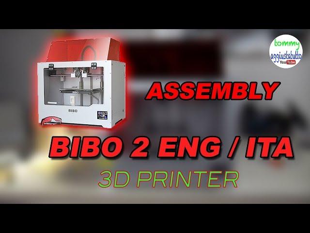 ASSEMBLY 3D PRINTER BIBO