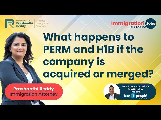 What happens to PERM and H1B if the company is acquired or merged?