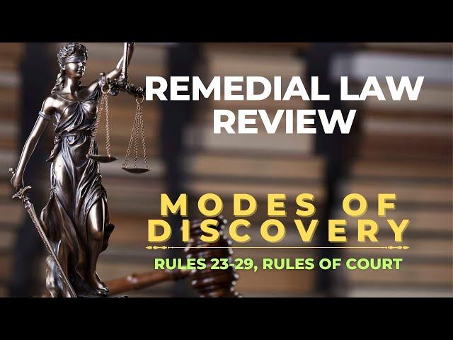 RULES 23 TO 29 - MODES OF DISCOVERY | REMEDIAL LAW REVIEW