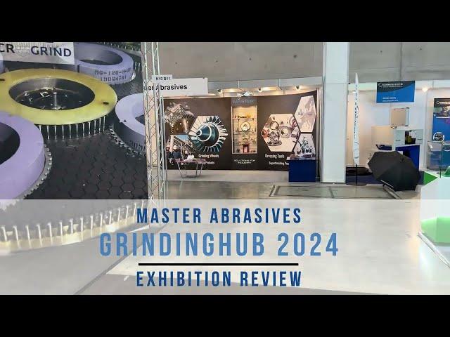 GrindingHub 2024 Exhibition Review by Master Abrasives