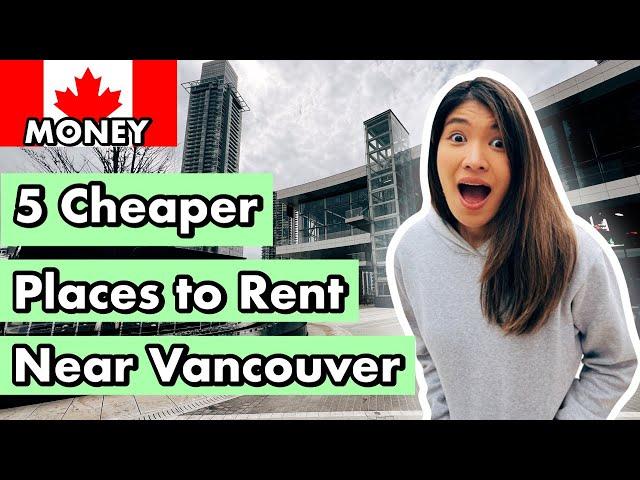 5 Cheaper Places to Rent Near Vancouver | rrdancel