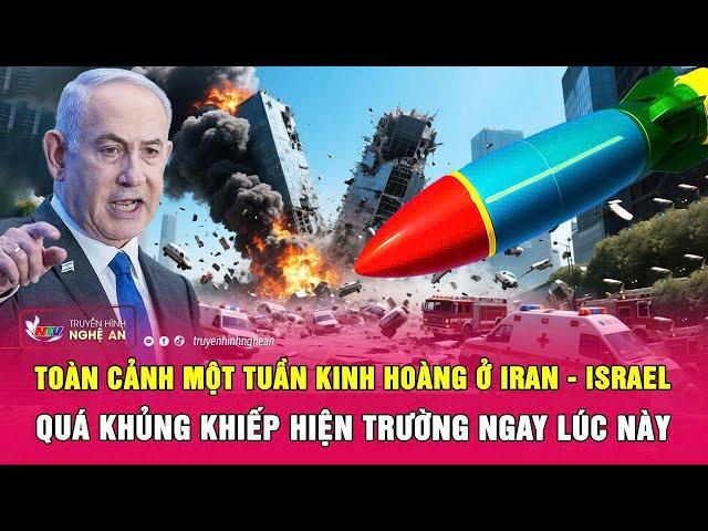 Toàn cảnh một tuần kinh hoàng ở Iran - Israel, quá khủng khiếp hiện trường ngay lúc này