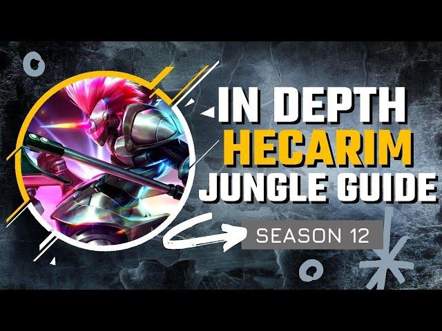 HOW TO MASTER HECARIM JUNGLE | Season 12 In Depth Hecarim Guide