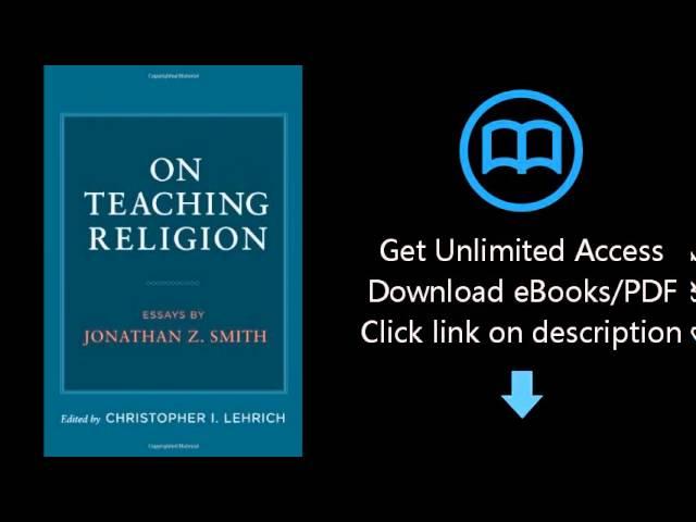 Download On Teaching Religion: Essays by Jonathan Z. Smith PDF