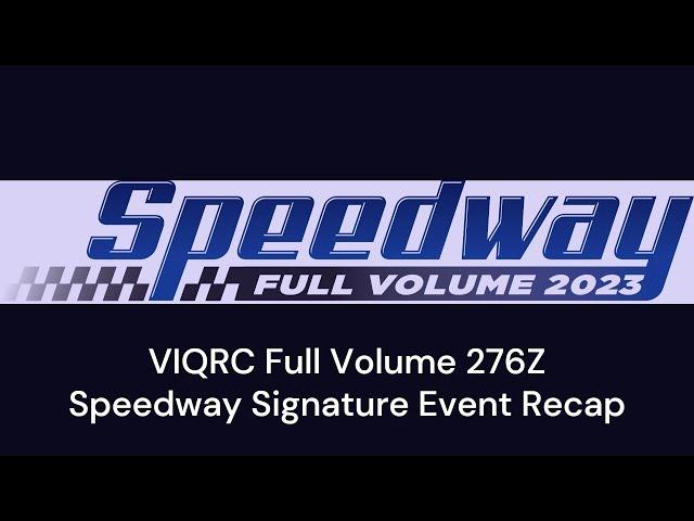 VIQRC Full Volume 276Z Zenith Speedway Signature Event Recap