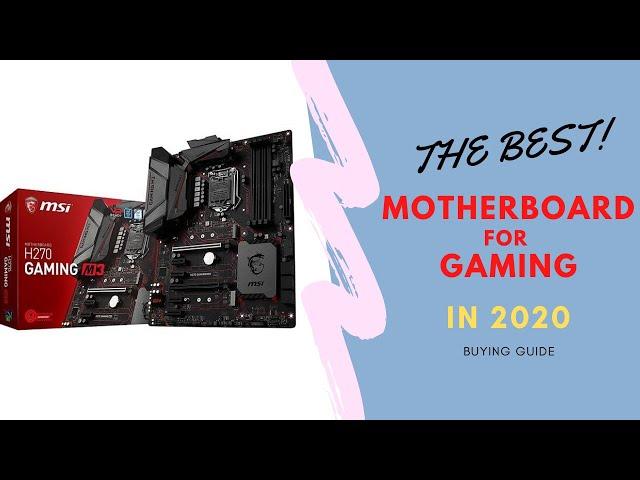 Best motherboard for gaming 2020: BUYING GUIDE