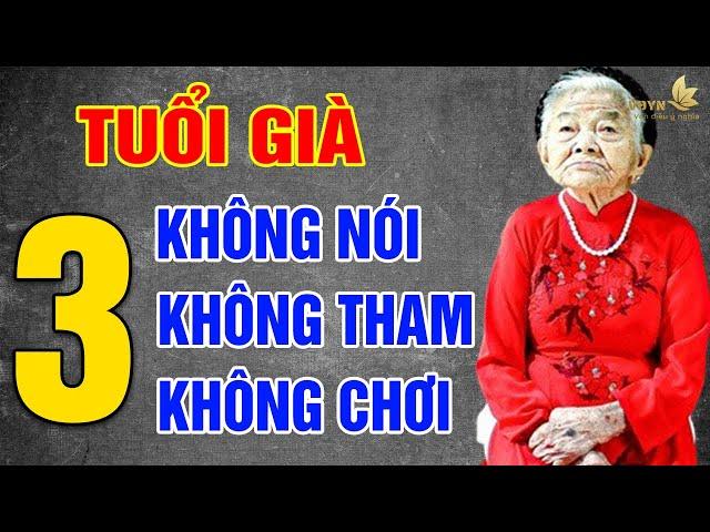 Tuổi Già HÃY TRÁNH 3 THỨ NÀY Để Sống An Yên Hạnh Phúc - Vạn Điều Ý Nghĩa