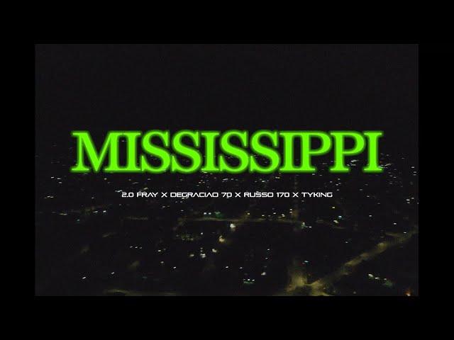 2.0 Fray "Mississippi"  (feat. TY KING, Degraciao70, Russo170) [Video Official]