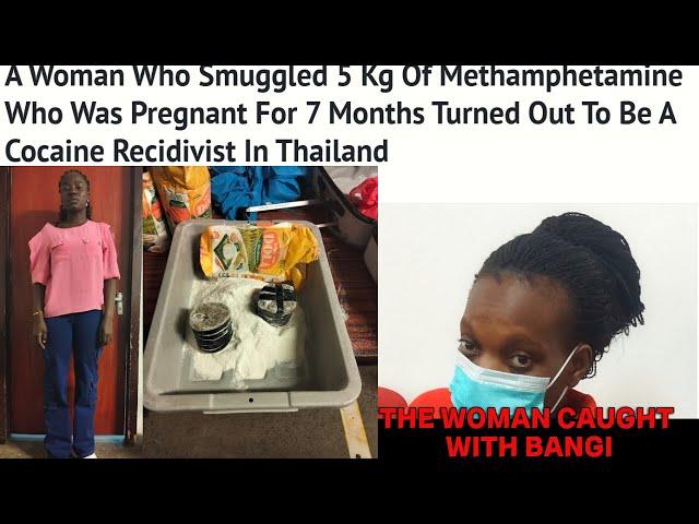 A Woman Who Smuggled 2Kg Bangi and Methamphetamine Was Pregnant and A Cocaine Recidivist In Thailand