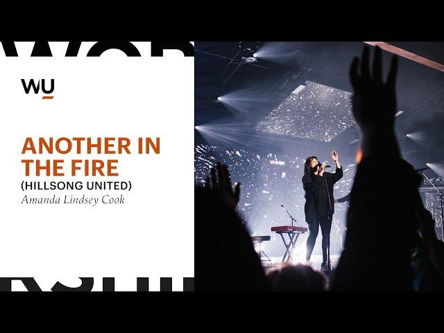 Amanda Lindsey Cook - Another In The Fire (Hillsong UNITED) | Worship Moment