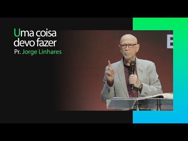 Uma coisa devo fazer | Pr. Jorge Linhares | Culto Manhã com Deus | 08/12/2024