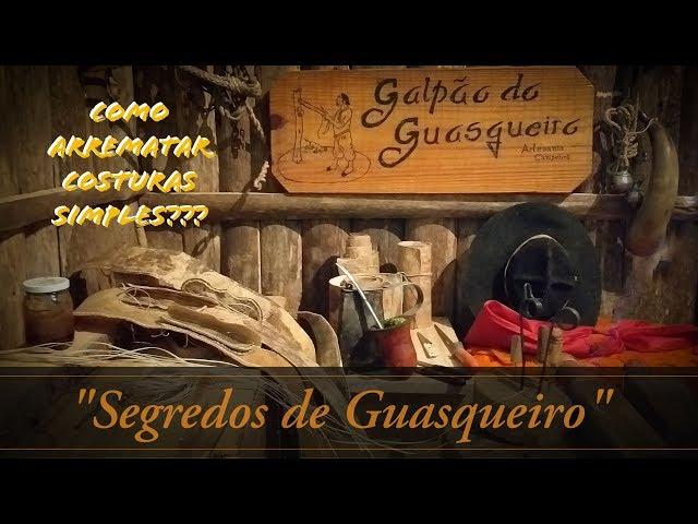 --SEGREDOS DE GUASQUEIRO-- "Como arrematar costuras simples..."