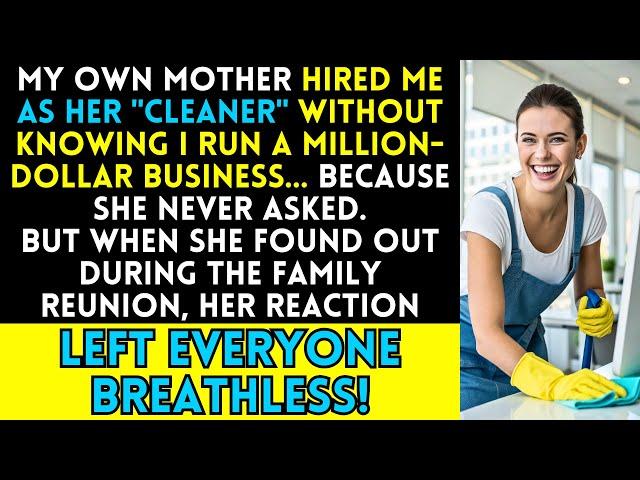 My Mother Hired Me As Her Cleaner, Not Knowing I Run A Million-Dollar Business