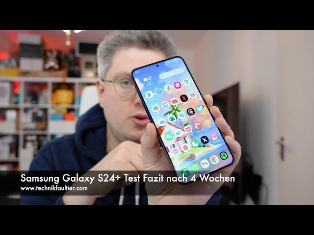 Samsung Galaxy S24+ Test Fazit nach 4 Wochen