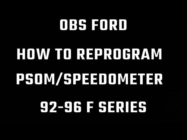 OBS Ford How to recalibrate PSOM / Speedometer 92-96 Trucks