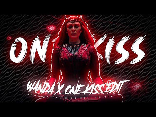 WANDA X ONE KISS|EDIT[4k UltraHD]!