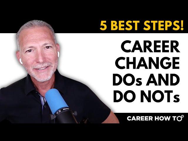 5 Steps to a Successful Career Change | Dos and Don'ts