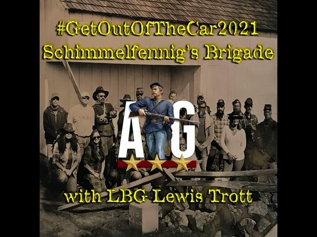 #GetOutOfTheCar2021- May 15- Schimmelfennig's Brigade- with Lewis Trott