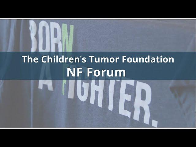 The Children's Tumor Foundation NF Forum