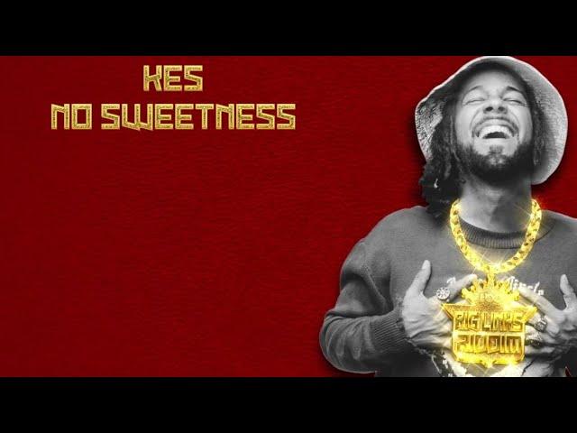 Kes - No Sweetness - Big Links Riddim (Official Lyric Video)