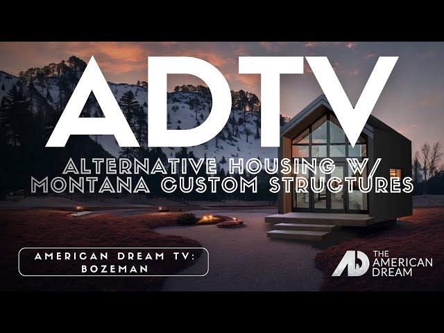 Full Episode - American Dream TV: Montana 4/06/24 | Montana Custom Structures, Tiny Homes