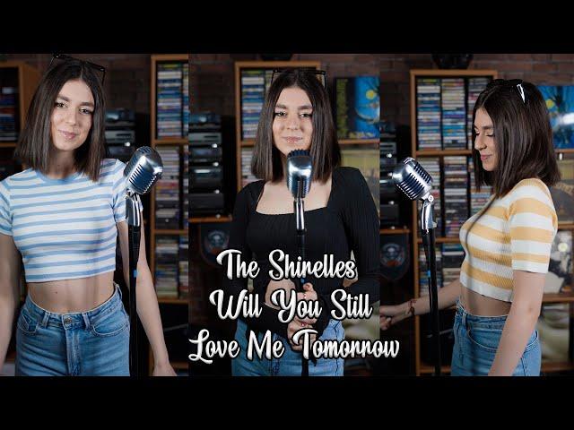 Will You Still Love Me Tomorrow - The Shirelles; Cover by Beatrice Florea