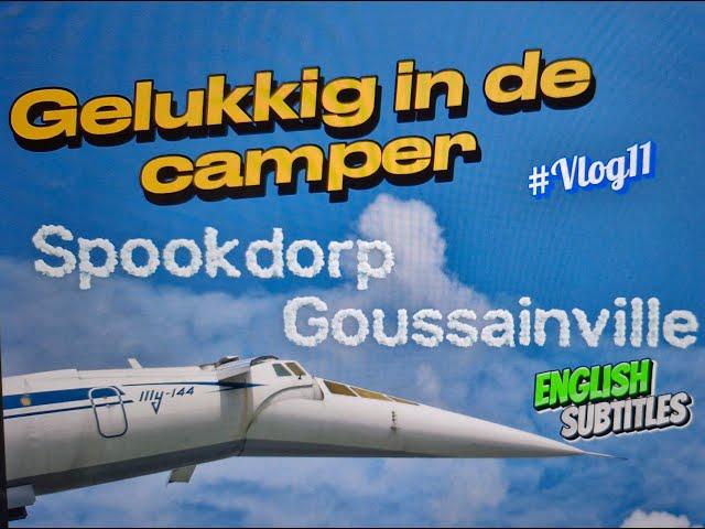 *Gelukkig in de Camper* #Vlog 11 Spookdorp Goussainville