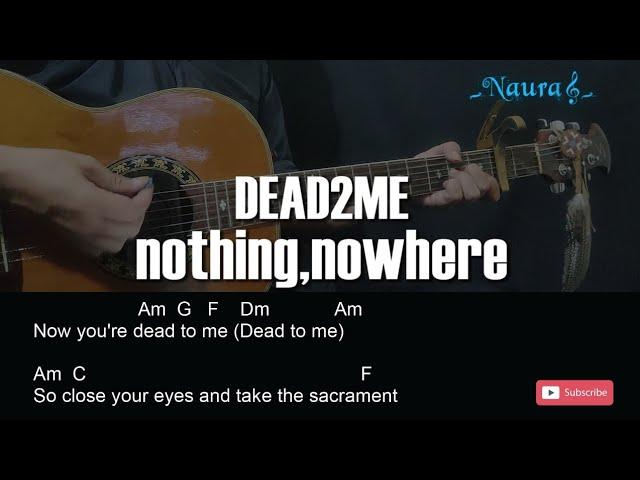 nothing,nowhere. - DEAD2ME Guitar Chords Lyrics