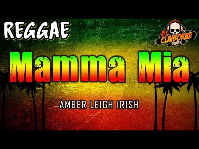 MAMMA MIA (Reggae Version) | Amber Leigh Irish  DJ Claiborne Remix