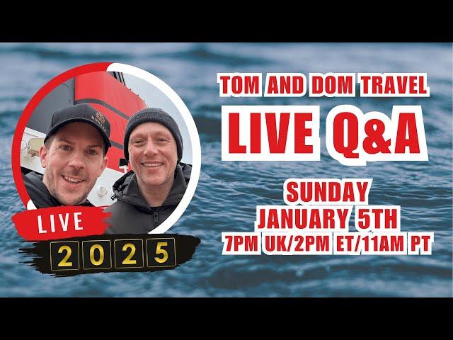 Live Q&A with Tom and Dom back from Queen Victoria! - Sunday 5th January @ 7pm UK/2pm ET/11am PT