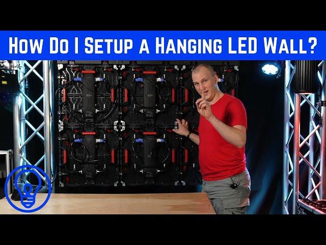 How Do I Setup a Hanging LED Wall?