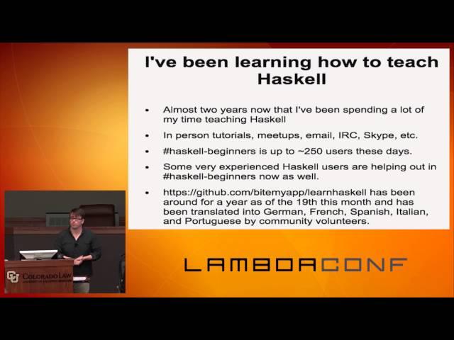 LambdaConf 2015 - How to Learn Haskell in Less Than 5 Years   Chris Allen