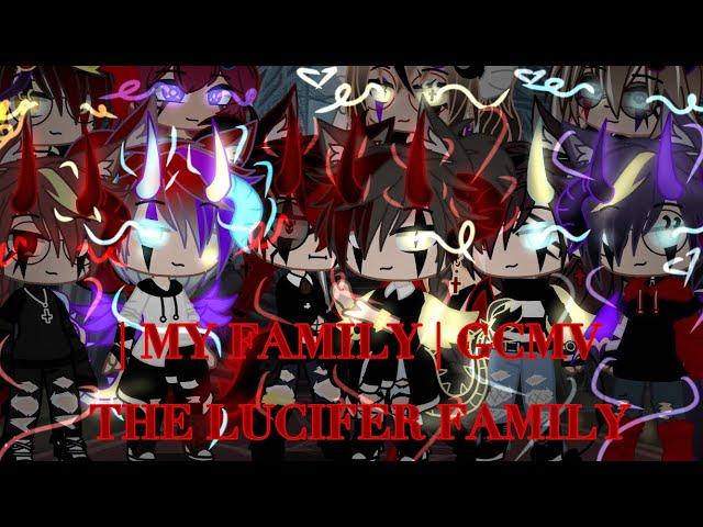 MY FAMILY!! | GCMV | GACHA CLUB | GACHA LIFE| GLMV | LUCIFER FAMILY | FW!!! 