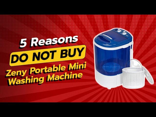 DON'T WASTE YOUR MONEY ON ZENY PORTABLE MINI WASHING MACHINE!  (5 REASONS)