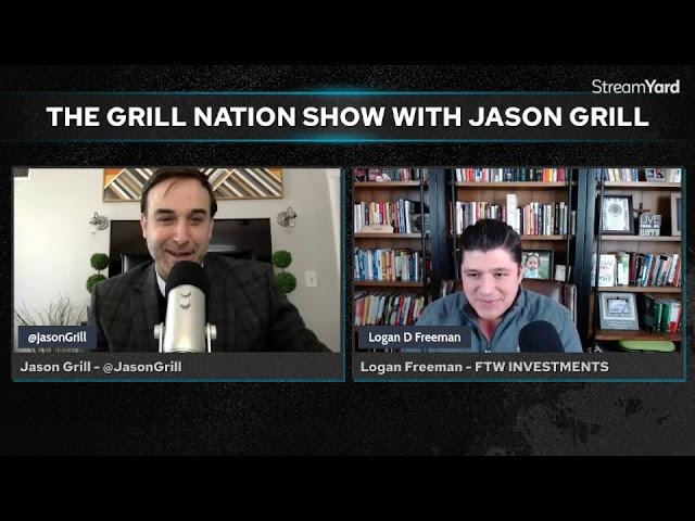 Logan Freeman (FTW Investments) | Grill Nation Show with Jason Grill | Feb 2021