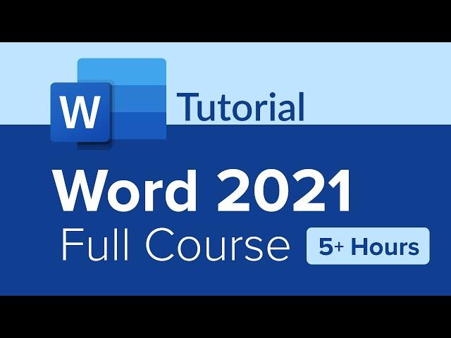 Word 2021 Full Course Tutorial (5+ Hours)