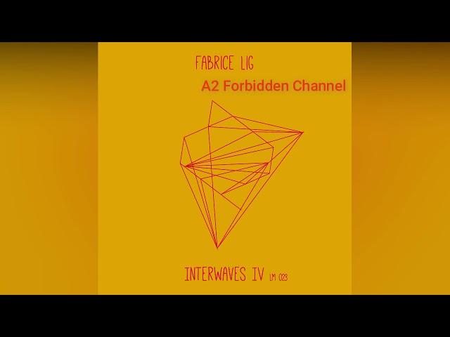 Fabrice Lig   Interwaves IV A2 Forbidden Channel LM023