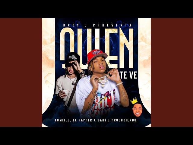 QUIEN TE VE (feat. Lomiiel & El Rapper RD)