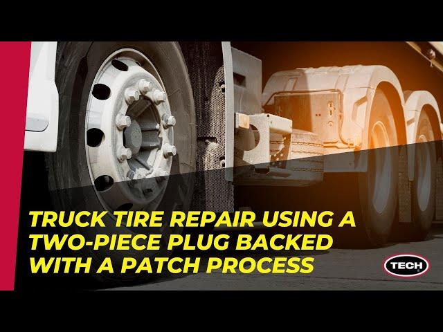 Truck Tire Repair Using a Two-Piece Plug Backed with a Patch Process - See How it's Done