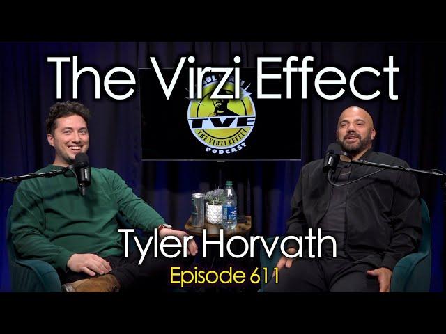 Tyler Horvath | The Virzi Effect 611 || Paul Virzi