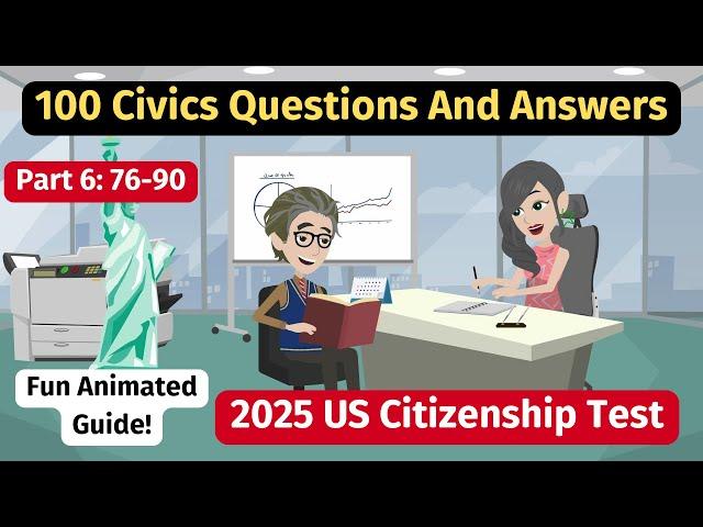 100 Civics Questions And Answers | 2025 US Citizenship Test | Part 6: Questions 76-90