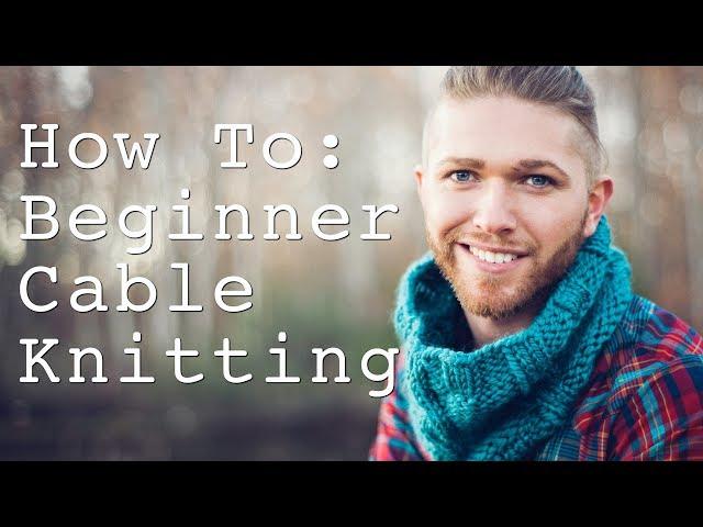 Cable knitting for beginners | How to cable knit | c4f | c4b | learn to knit | cable knit pattern