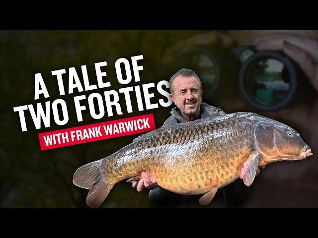 Tale of Two Forties | Carp Fishing | Frank Warwick